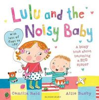 Lulu and the Noisy Baby : LULU - Camilla Reid