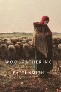 Woolgathering - Patti Smith