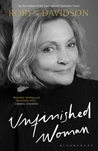 Unfinished Woman - Robyn Davidson