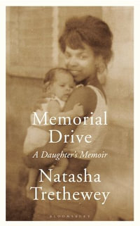 Memorial Drive : A Daughter's Memoir - Natasha Trethewey