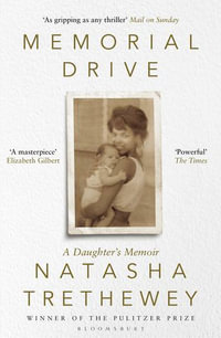 Memorial Drive : A Daughter's Memoir - Natasha Trethewey