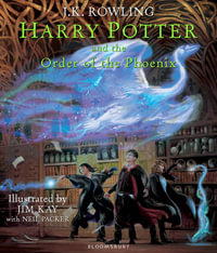 Harry Potter and the Order of the Phoenix : Harry Potter Illustrated Edition, Book 5 - J.K. Rowling