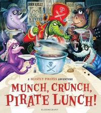 Munch, Crunch, Pirate Lunch! - John Kelly