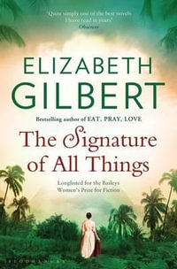 The Signature of All Things - Elizabeth Gilbert