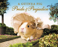 A Guinea Pig Pride & Prejudice : Guinea Pig Classics - Jane Austen