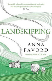 Landskipping : Painters, Ploughmen and Places - Anna Pavord