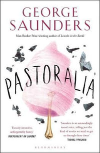 Pastoralia - George Saunders