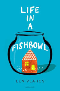 Life in a Fishbowl - Len Vlahos