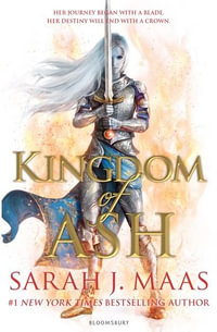 Kingdom of Ash : Throne of Glass: Book 7 - Sarah J. Maas