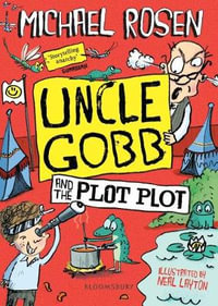 Uncle Gobb and the Plot Plot - Michael Rosen