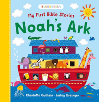 My First Bible Stories : Noah's Ark - Charlotte Guillain