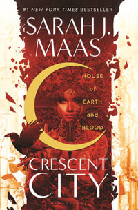 House of Earth and Blood : Crescent City: Book 1 - Sarah J. Maas