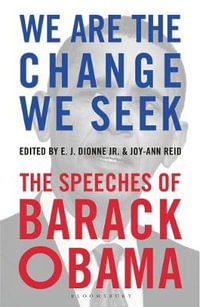 We Are the Change We Seek : Speeches of Barack Obama - E.J. Dionne Jr.