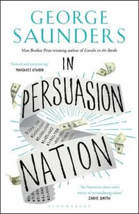 In Persuasion Nation - George Saunders