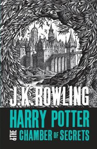 Harry Potter and the Chamber of Secrets : Bloomsbury Publishing - J.K. Rowling