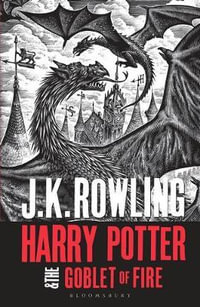 Harry Potter and the Goblet of Fire : Bloomsbury Publishing - J.K. Rowling