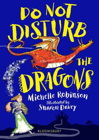 Do Not Disturb the Dragons - Michelle Robinson