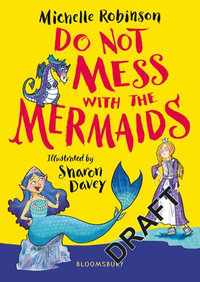 Do Not Mess with the Mermaids - Michelle Robinson