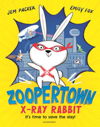 Zoopertown : X-Ray Rabbit - Jem Packer