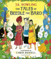 The Tales of Beedle the Bard : Illustrated Edition - J.K. Rowling