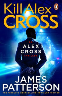 Kill Alex Cross : Alex Cross 18 - James Patterson