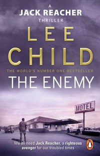 The Enemy : Jack Reacher: Book 8 - Lee Child