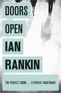 Doors Open : From the iconic #1 bestselling author of A SONG FOR THE DARK TIMES - Ian Rankin