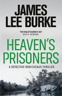 Heaven's Prisoners : Dave Robicheaux - James Lee Burke