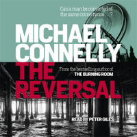 The Reversal : Mickey Haller Series : Book 3 - Michael Connelly