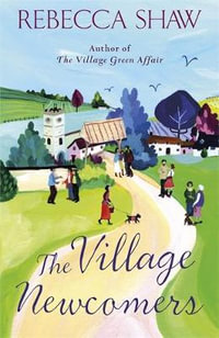 The Village Newcomers : Turnham Malpas - Rebecca Shaw