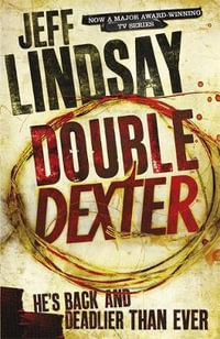 Double Dexter : A Novel - Jeff Lindsay