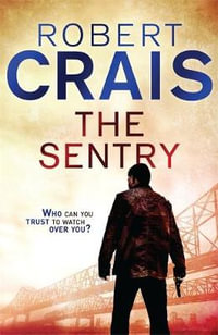 The Sentry : A Joe Pike Novel - Robert Crais