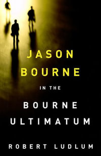 The Bourne Ultimatum : Jason Bourne: Book 3 - Robert Ludlum