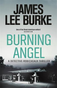 Burning Angel : Dave Robicheaux - James Lee Burke