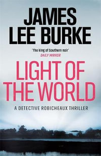 Light of the World : Dave Robicheaux - James Lee Burke