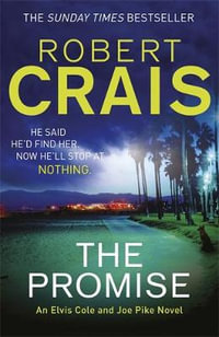 The Promise : An Elvis Cole and Joe Pike Novel - Robert Crais