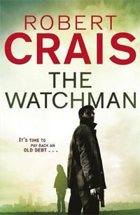 The Watchman : Cole & Pike - Robert Crais