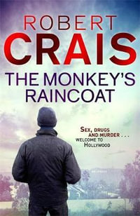 The Monkey's Raincoat : The First Cole & Pike novel - Robert Crais