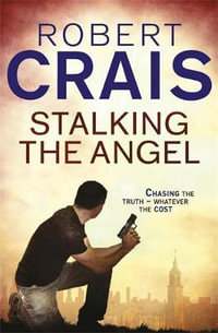 Stalking The Angel : Cole & Pike - Robert Crais