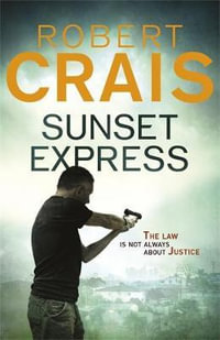 Sunset Express : Cole & Pike - Robert Crais