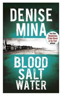 Blood, Salt, Water - Denise Mina