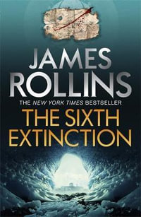 The Sixth Extinction - James Rollins