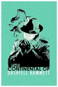 The Continental Op : Short Story Collection - Dashiell Hammett