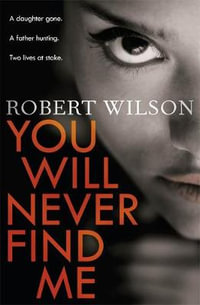 You Will Never Find Me - Robert Wilson