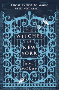 The Witches of New York - Ami McKay