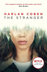 The Stranger : What if everyone is lying to you? - Harlan Coben