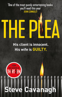 The Plea : His client is innocent. His wife is guilty. - Steve Cavanagh