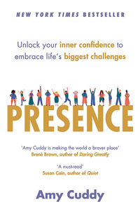 Presence : Bringing Your Boldest Self to Your Biggest Challenges - Amy Cuddy