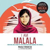 I Am Malala : How One Girl Stood Up for Education and Changed the World; Teen Edition Retold by Malala for her Own Generation - Malala Yousafzai