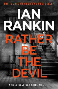 Rather Be the Devil : Inspector Rebus: Book 21 - Ian Rankin